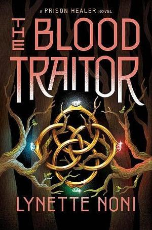 The blood traitor by Lynette Noni, Lynette Noni