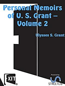 Personal Memoirs of U. S. Grant — Volume 2 by Ulysses S. Grant