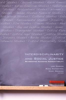 Interdisciplinarity and Social Justice: Revisioning Academic Accountability by 