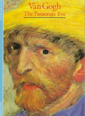 Van Gogh: The Passionate Eye (Abrams Discoveries) by Pascal Bonafoux