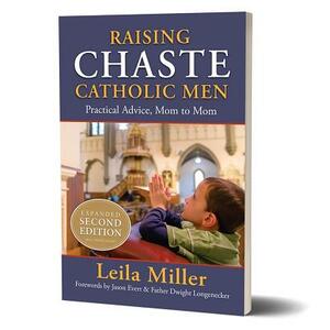 Raising Chaste Catholic Men by Leila Miller