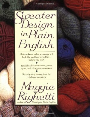 Sweater Design in Plain English by Maggie Righetti