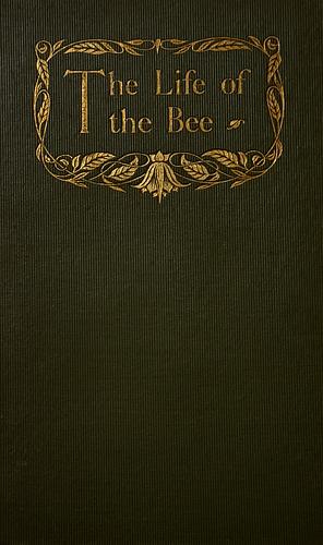 The Life of the Bee by Maurice Maeterlinck