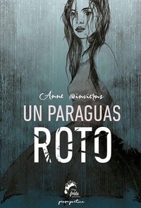 Un paraguas roto by Anne Invierns