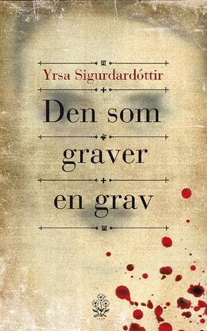 Den som graver en grav by Yrsa Sigurðardóttir