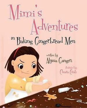 Mimi's Adventures in Baking Gingerbread Men by Alyssa Gangeri