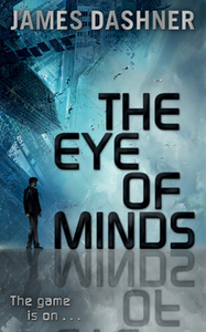 The Eye of Minds by James Dashner