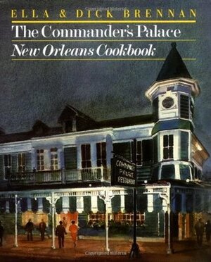 The Commander's Palace New Orleans Cookbook by Dick Brennan, Ella Brennan, Arthur Shilstone