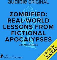 Zombified: Real World Lessons From Fictions Apocalypses by Athena Aktipis