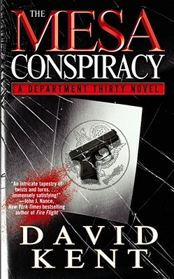 The Mesa Conspiracy: A Department Thirty Novel by David Kent