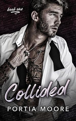 Collided: A Steamy Friends To Lovers Romance by Portia Moore