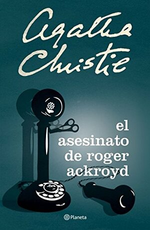 El asesinato de Roger Ackroyd by Agatha Christie