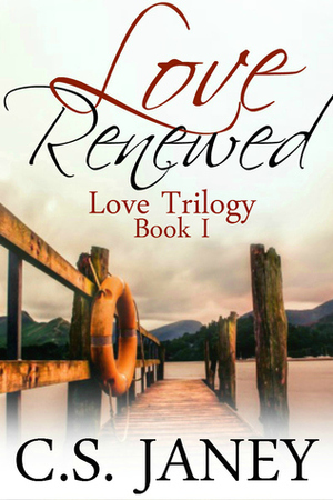 Love Renewed by C.S. Janey