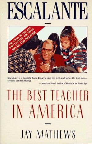 Escalante: The Best Teacher in America by Jay Mathews
