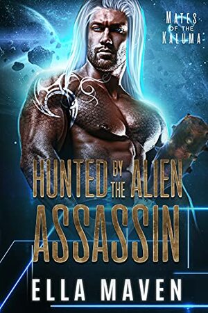 Hunted By The Alien Assassin by Ella Maven