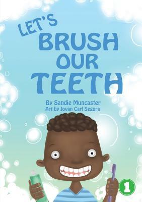 Let's Brush Our Teeth by Sandie Muncaster