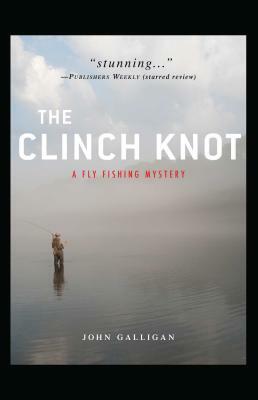 The Clinch Knot by John Galligan