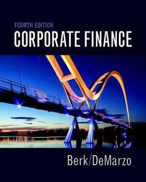 Corporate Finance by Peter Demarzo, Jonathan Berk