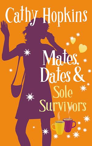 Mates, Dates and Sole Survivors by Cathy Hopkins