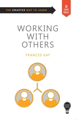 Working with Others: Smart Skills by Frances Kay