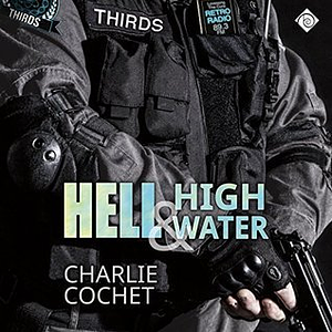 Hell &amp; High Water by Charlie Cochet