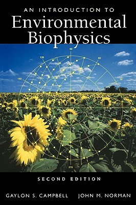 An Introduction to Environmental Biophysics by Gaylon S. Campbell, John Norman