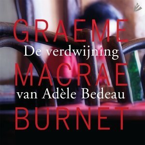 De verdwijning van Adèle Bedeau by Graeme Macrae Burnet