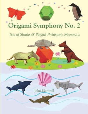 Origami Symphony No. 2: Trio of Sharks & Playful Prehistoric Mammals by John Montroll