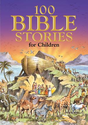 100 Bible Stories For Children by Jackie Andrews
