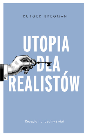 Utopia dla realistów. Jak zbudować idealny świat by Rutger Bregman, Sławomir Paruszewski