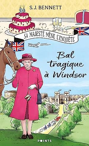 Bal tragique à Windsor by S.J. Bennett