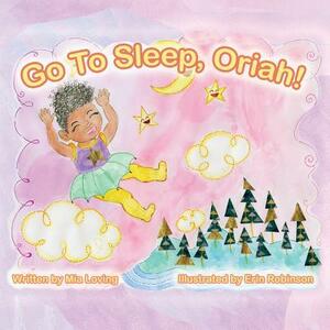 Go to Sleep, Oriah! by Mia Loving
