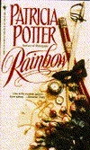 Rainbow by Patricia Potter