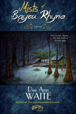 Mists of Bayou Rhyne by Dee Ann Waite