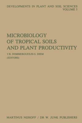 Microbiology of Tropical Soils and Plant Productivity by 