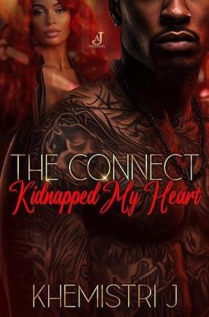 The Connect Kidnapped My Heart by Khemistri J., Khemistri J.