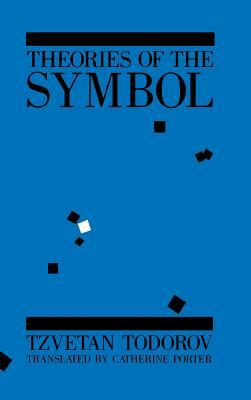 Theories of the Symbol: Understanding Politics in an Unfamiliar Culture by Tzvetan Todorov