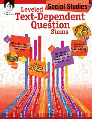 Leveled Text-Dependent Question Stems: Social Studies by Niomi Henry, Jodene Smith