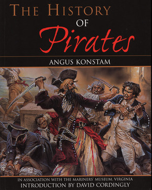The History of Pirates by David Cordingly, Angus Konstam