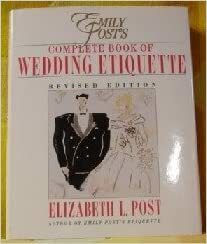 Emily Post's Complete Book of Wedding Etiquette by Elizabeth L. Post