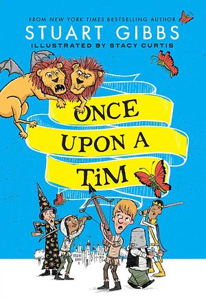 Once Upon a Tim by Stuart Gibbs