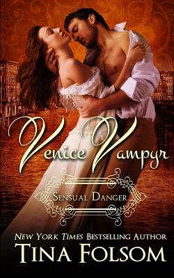 Sensual Danger (Venice Vampyr #4) by Tina Folsom