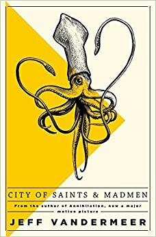 City of Saints and Madmen by Jeff VanderMeer