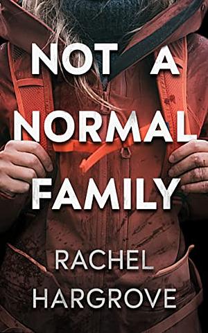 Not a Normal Family by Rachel Hargrove