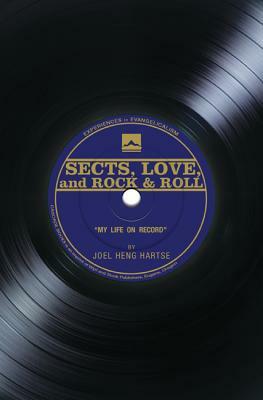 Sects, Love, and Rock & Roll by Joel Heng Hartse