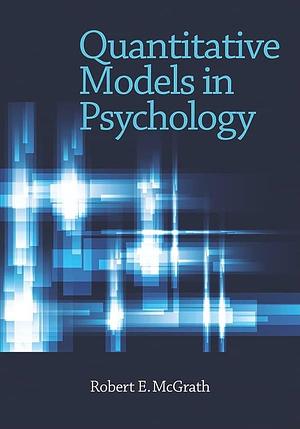 Quantitative Models in Psychology by Robert E. McGrath