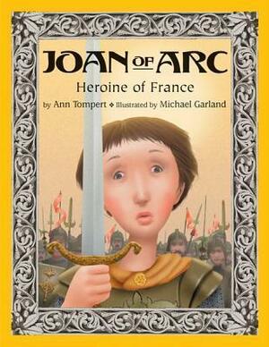 Joan of Arc: Heroine of France by Ann Tompert