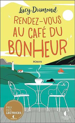 Rendez-vous au café du bonheur by Lucy Diamond, Lucy Diamond