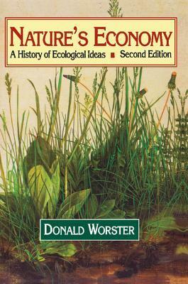 Nature's Economy: A History of Ecological Ideas by Alfred W. Crosby, Donald Worster