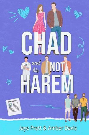 Chad: and his not harem by Amber Davis, Jaye Pratt